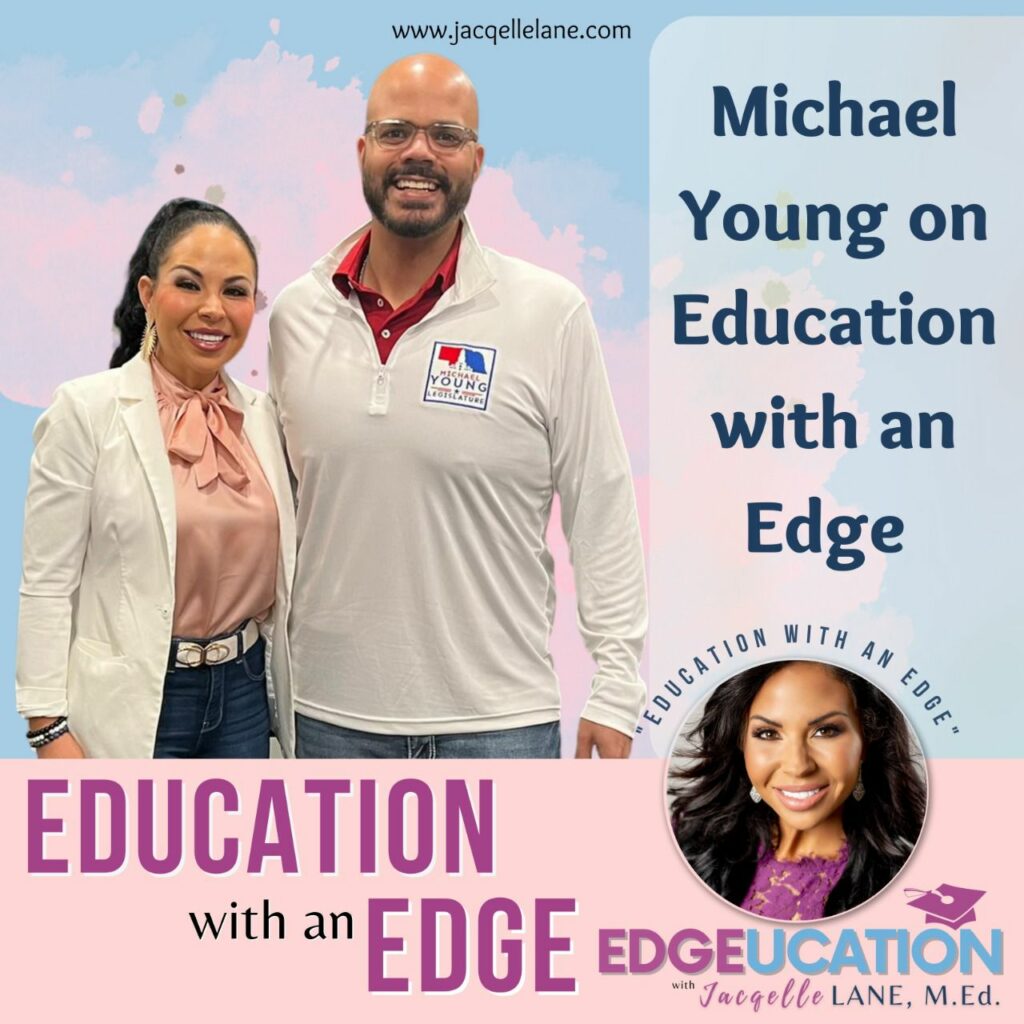 Education with an edge with guest Michael Young - jacqelle lane